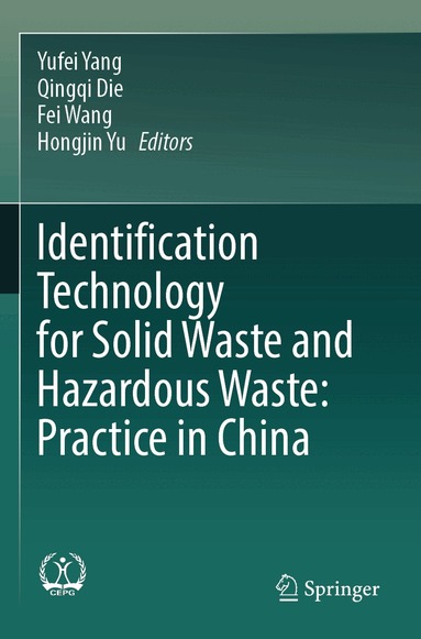 Yufei Yang, Qingqi Die, Fei Wang, Hongjin Yu - Identification Technology for Solid Waste and Hazardous Waste: Practice in China, Häftad