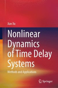 bokomslag Nonlinear Dynamics of Time Delay Systems