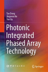 bokomslag Photonic Integrated Phased Array Technology