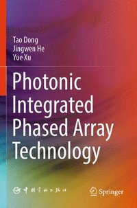 bokomslag Photonic Integrated Phased Array Technology