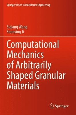 bokomslag Computational Mechanics of Arbitrarily Shaped Granular Materials