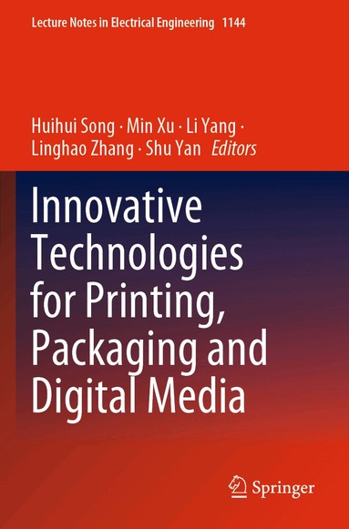 Huihui Song, Min Xu, Li Yang, Linghao Zhang, Shu Yan - Innovative Technologies for Printing, Packaging and Digital Media, Häftad