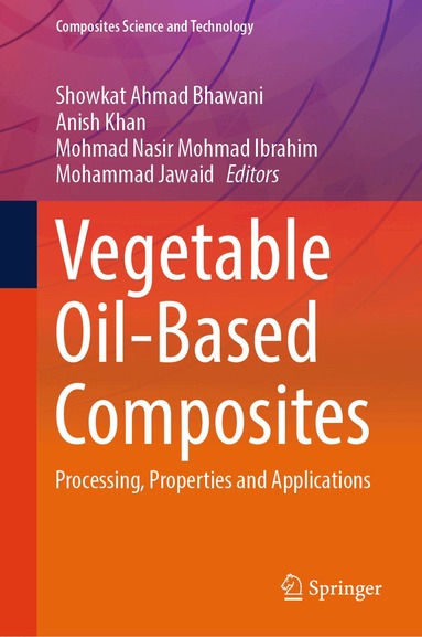 Showkat Ahmad Bhawani, Anish Khan, Mohmad Nasir Mohmad Ibrahim, Mohammad Jawaid - Vegetable Oil-Based Composites, Inbunden