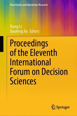 Proceedings of the Eleventh International Forum on Decision Sciences 1