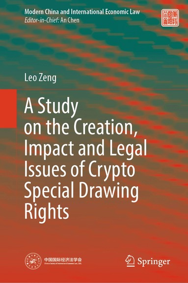 Leo Zeng - Study on the Creation, Impact and Legal Issues of Crypto Special Drawing Rights, Inbunden