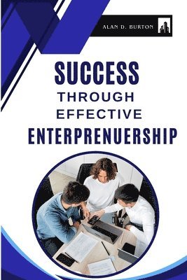 Success Through Effective Entrepreneurship 1