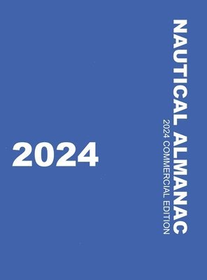 U K Hydrographic - Nautical Almanac 2024 (Nautical Almanac For the Year), Inbunden