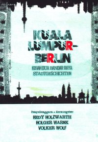 bokomslag The Story of Two Cities: Kuala Lumpur-Berlin (Malajiska)