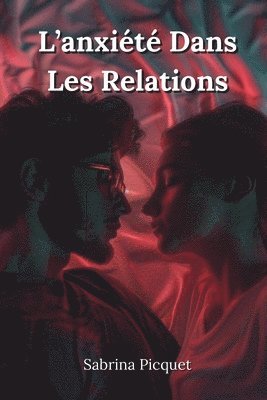 bokomslag L'anxiété Dans Les Relations