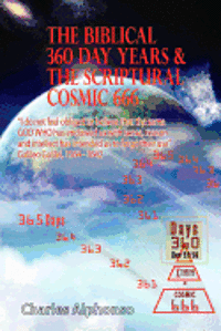 bokomslag The Biblical 360 Day Years & The Scriptural Cosmic 666