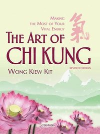 bokomslag The Art of Chi Kung
