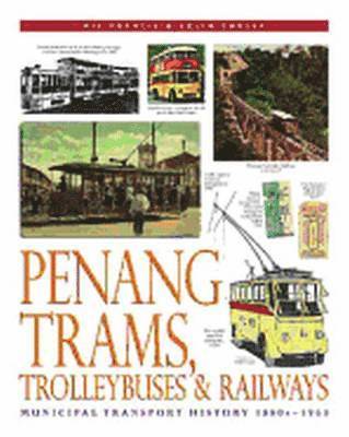 bokomslag Penang Trams, Trolleybuses and Railways