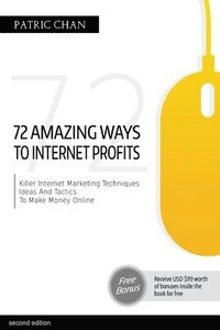 bokomslag The 72 Amazing Ways To Internet Profits