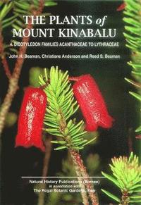 bokomslag Plants of Mount Kinabalu Part 4: Dicotyledon Families Acanthaceae to Lythraceae