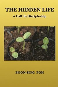 bokomslag The Hidden Life: A Call To Discipleship