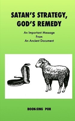 Satan's Strategy, God's Remedy: An Important Message From An Ancient Document 1