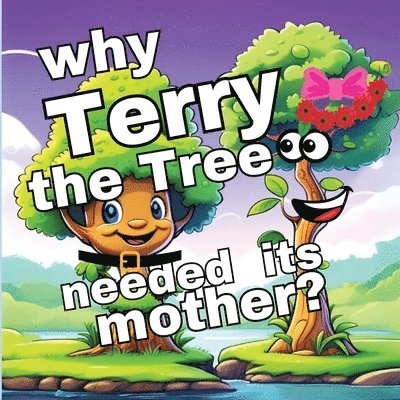 M Borhan - Why Terry the Tree needed its Mother?, Häftad