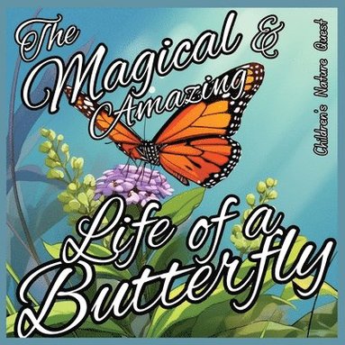 bokomslag Magical and Amazing Life of a Butterfly