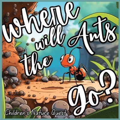 Where will the Ants Go? 1