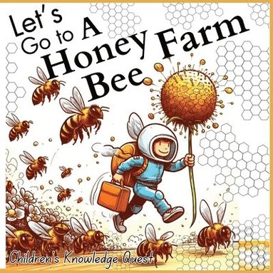 bokomslag Let's go to a Honey Bee Farm
