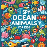 bokomslag I Spy Ocean Animals - I spy books for kids 2-4