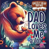 bokomslag Dad Loves Me a lot: An Incredible Book for Father & Kid's Relation in Children's Picture Books