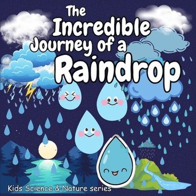 bokomslag Incredible Journey of a Raindrop: Great Gift as kids books Amazing kids books ages 6-8 Early STEM education kids books ages 4-6