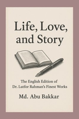 MD Abu Bakkar, Md. Abu Bakkar - Life, Love, and Story, Häftad