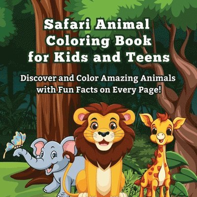 Safari Animal Coloring Book for Kids and Teens 1