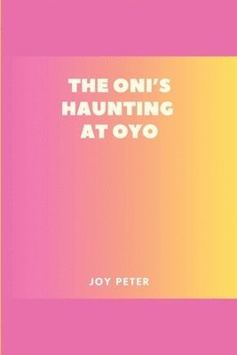 bokomslag The Oni's Haunting at Oyo