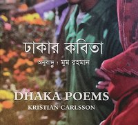 bokomslag Dhaka Poems / Dhakara kabita