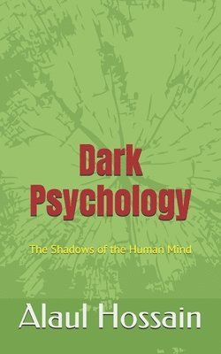 bokomslag Dark Psychology: The Shadows of the Human Mind