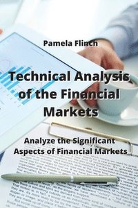 bokomslag Technical Analysis of the Financial Markets