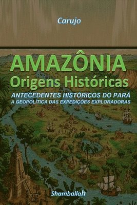 Amazônia - Origens Históricas 1