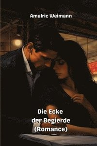 bokomslag Ecke der Begierde (Romance)