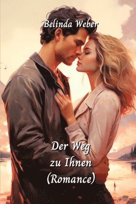 bokomslag Der Weg zu Ihnen (Romance)