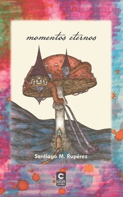 Santiago M Rupérez, Ediciones Catay - Momentos eternos, Häftad