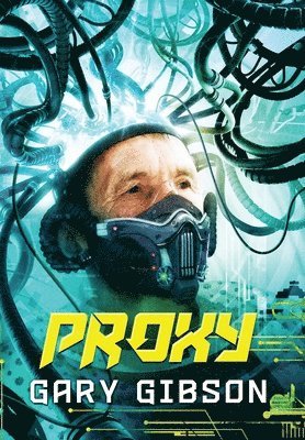 Gary Gibson - Proxy, Inbunden