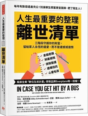Abby Schneiderman - In Case You Get Hit by a Bus: How to Organize Your Life Now for When You're Not Around Later, Häftad