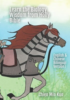 bokomslag Learn the Biology Wisdom from Holly Bible: English & Chinese Bilingual Version