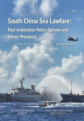 Shicun Wu, Keyuan Zou - South China Sea Lawfare: Post-Arbitration Policy Options and Future Prospects, Häftad