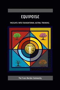 bokomslag Equipoise: Insights Into Foundational Astral Training
