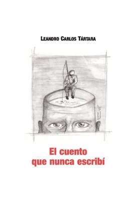 Leandro Carlos Tártara - cuento que nunca escribí, Häftad