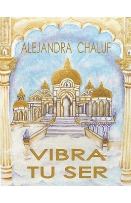 Alejandra Chaluf, alejandra chaluf - Vibra tu Ser, Häftad