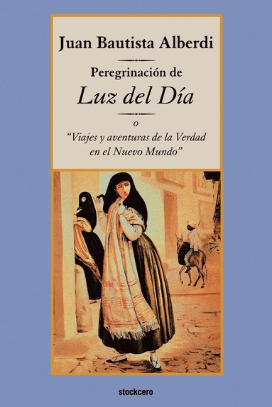 Juan B. Alberdi - Peregrinacion De Luz Del Dia, Häftad