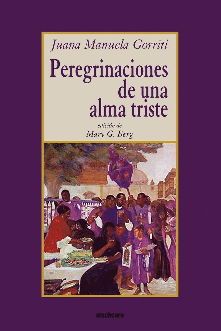 Manuela Gorriti, Juana, Juana Manuela Gorriti, G. Berg, Mary, Mary G. Berg - Peregrinaciones De Una Alma Triste, Häftad
