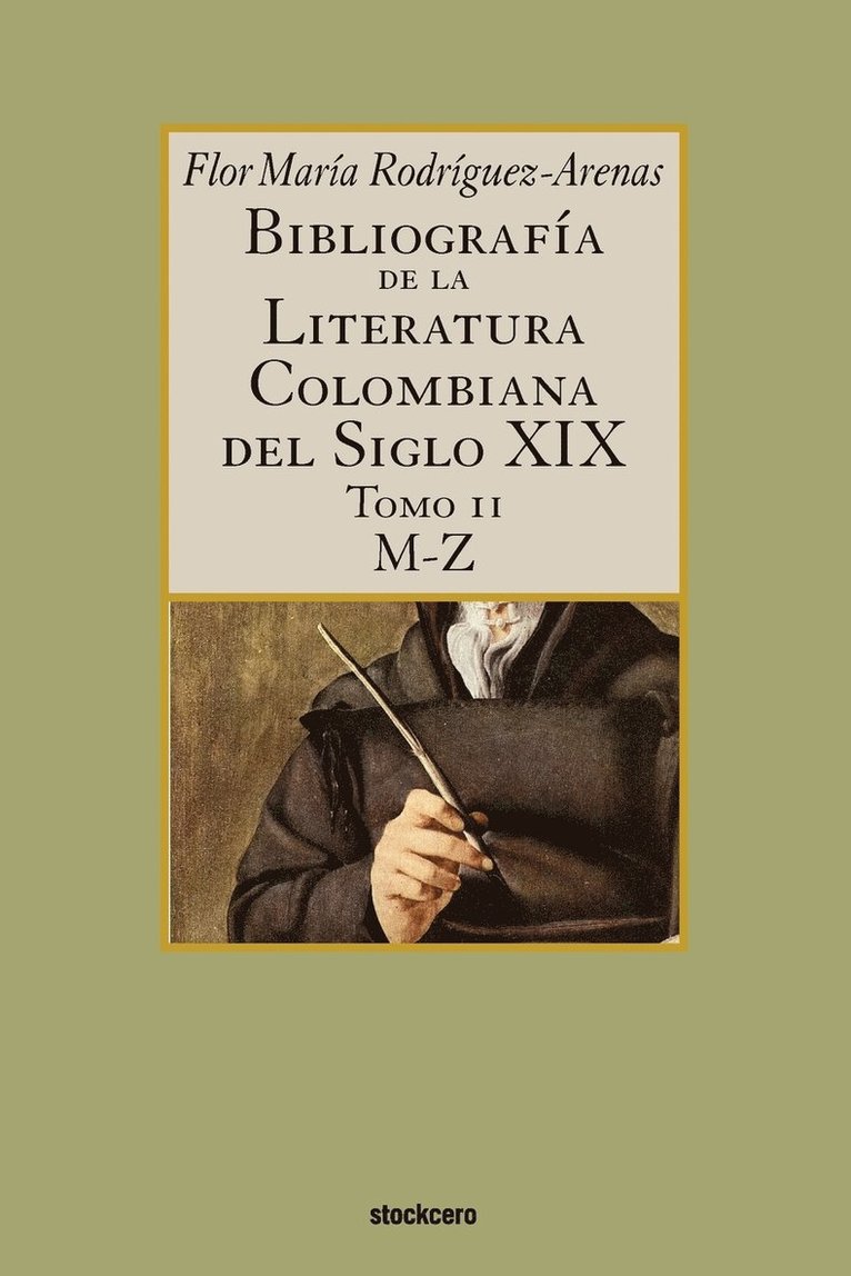 Bibliografia De La Literatura Colombiana Del Siglo XIX - Tomo II (M-Z)