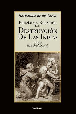 Brevisima Relacion De La Destruycion De Las Indias 1