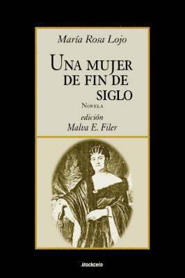 Mariano Rosa Lojo, Maria Rosa Lojo, Malva E Filer, Malva E. Filer, E Filer, Malva - Mujer De Fin De Siglo, Häftad