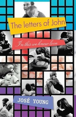 bokomslag The letters of John: In this we know love